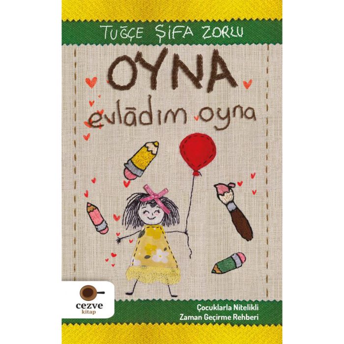 Oyna Evladım Oyna – Çocuklarla Nitelikli Zaman Geçirme Rehberi şifa diyarı